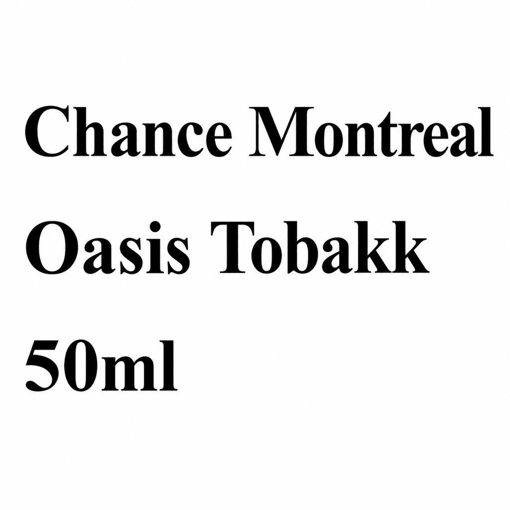 CHANCE MONTREAL Oasis Tobacco 50ml